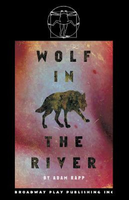 Wolf In The River by Adam Rapp