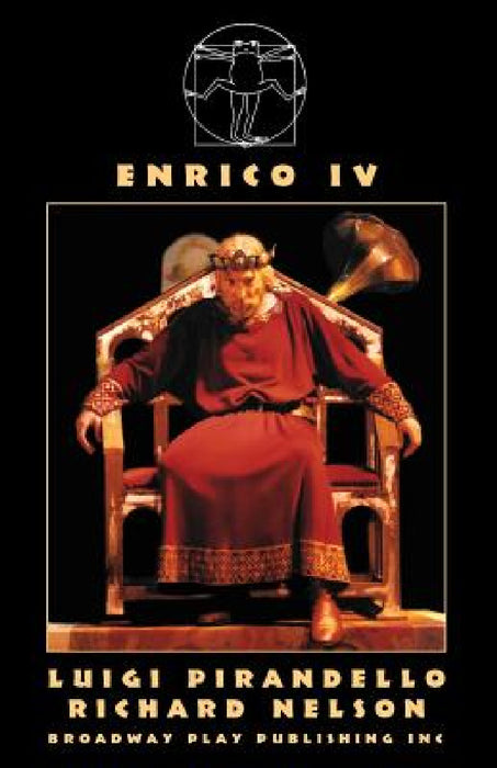 Enrico IV by Luigi Pirandello, Richard Nelson