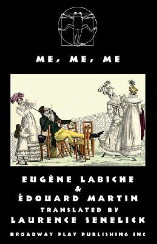 Me, Me, Me by Eugene Labiche, Edouard Martin, Laurence Senelcik