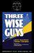 Three Wise Guys by Scott Alan Evans, Jeffrey Couchman, Damon Runyon
