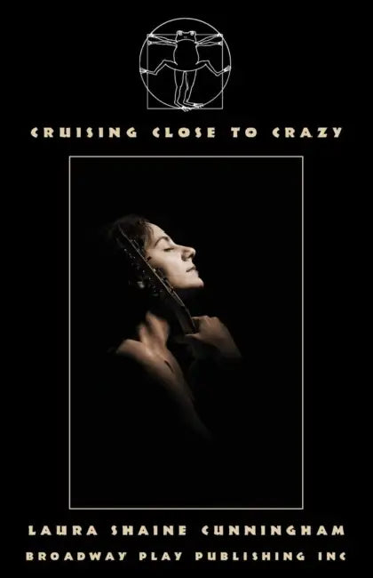 Cruising Close To Crazy by Laura Shaine Cunningham