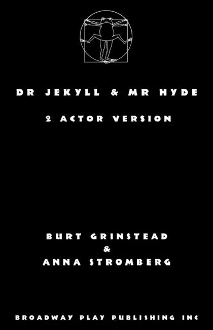 Dr Jekyll & Mr Hyde: 2 Actor Version by Burt Grinstead, Anna Stromberg, Robert Louis Stevenson