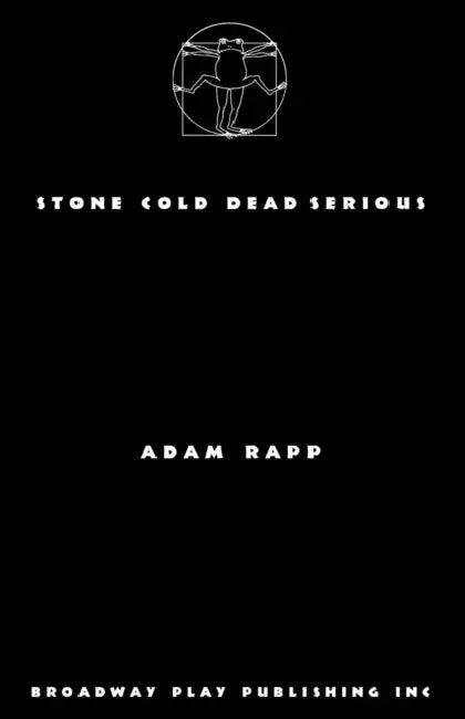 Stone Cold Dead Serious by Adam Rapp