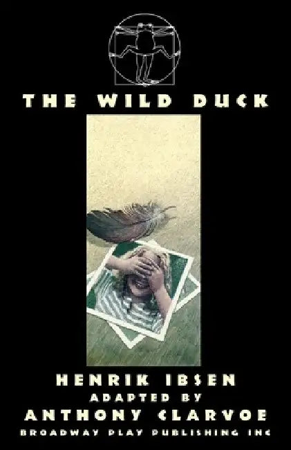 The Wild Duck by Henrik Ibsen