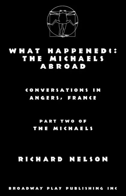 What Happened?: The Michaels Abroad by Richard Nelson