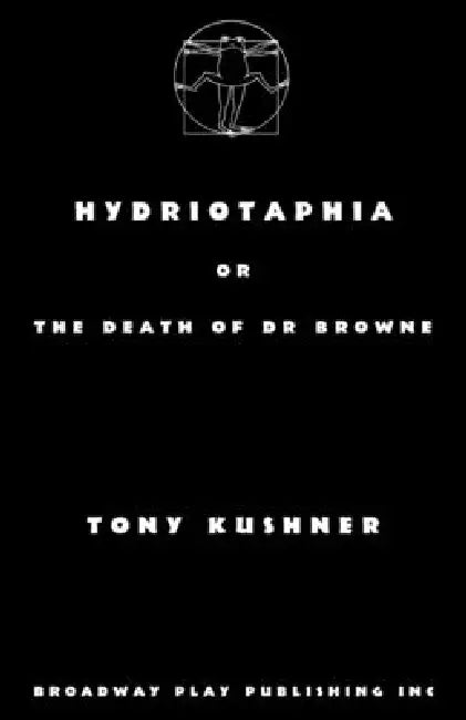 Hydriotaphia or The Death of Dr Browne by Tony Kushner