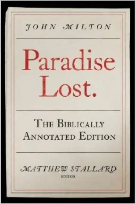 Paradise Lost: The Biblically Annotated Edition by John Milton, Matthew Stallard