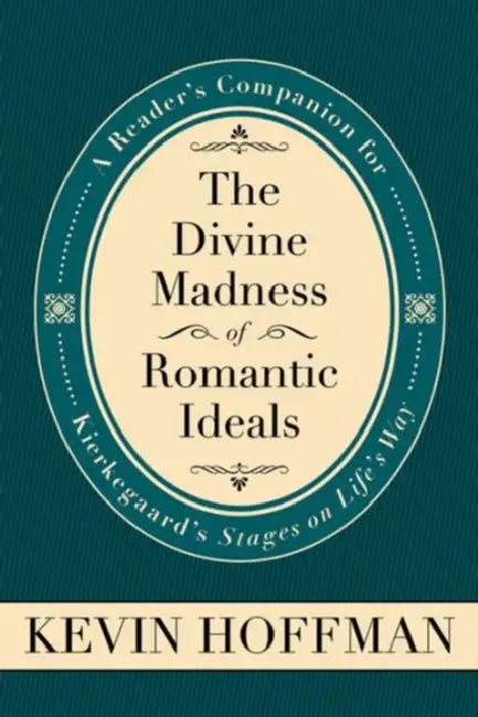 Divine Madness of Romantic Ide by David Hoffman, Kevin Hoffman