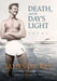 Death & the Days Light by James Dickey, Christopher Dickey, Gordon Van Ness