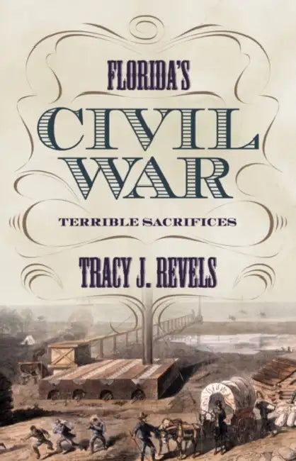 Floridas Civil War by Tracy J. Revels