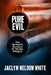 Pure Evil by Jaclyn White