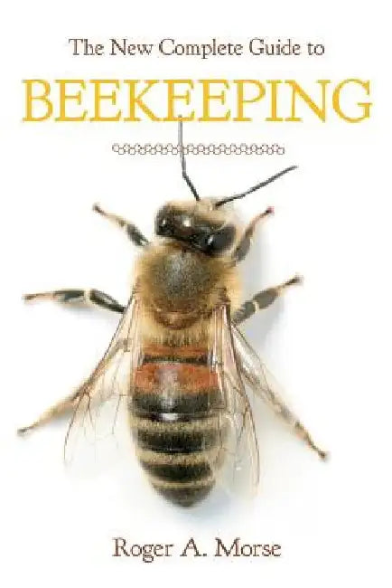 New Complete Guide to Beekeeping (Revised) by Roger A. Morse