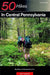 Explorer's Guide 50 Hikes in Central Pennsylvania: Day Hikes and Backpacking Trips by Tom Thwaites