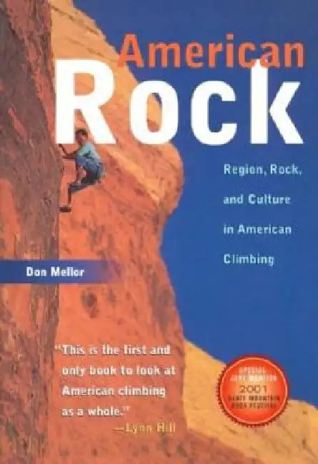 American Rock: Region, Rock, and Culture in American Climbing by Don Mellor