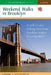 Weekend Walks in Brooklyn: 22 Self-Guided Walking Tours from Brooklyn Heights to Coney Island by Robert J. Regalbuto