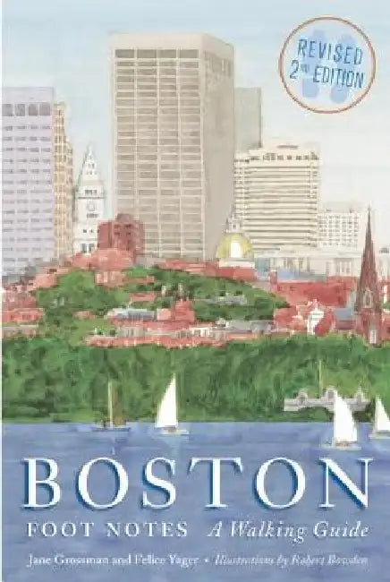 Boston Foot Notes: A Walking Guide (Revised) by Jane Grossman