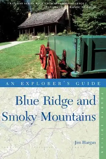 Explorer's Guide Blue Ridge & Smoky Mountains by Jim Hargan