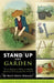 Stand Up and Garden: The No-Digging, No-Tilling, No-Stooping Approach to Growing Vegetables and Herbs by Mary Moss-Sprague