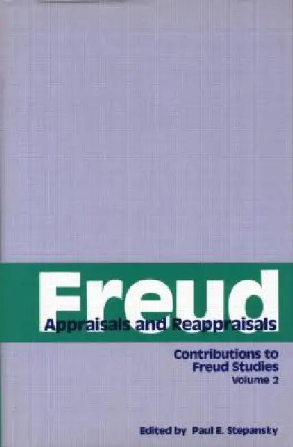 Freud, V. 2: Appraisals and Reappraisals by Paul E. Stepansky