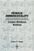 Female Homosexuality: Choice Without Volition by Elaine V. Siegel