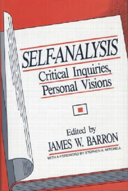 Self-Analysis: Critical Inquiries, Personal Visions by James W. Barron
