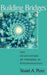 Building Bridges: The Negotiation of Paradox in Psychoanalysis by Stuart a. Pizer