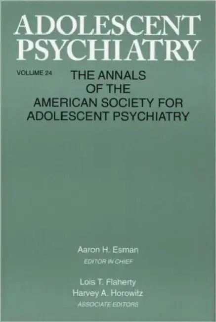 Adolescent Psychiatry, V. 24: Annals of the American Society for Adolescent Psychiatry by Aaron H. Esman