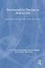 Psychoanalytic Therapy as Health Care: Effectiveness and Economics in the 21st Century by Harriette Kaley