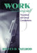 Work and the Evolving Self: Theoretical and Clinical Considerations by Steven D. Axelrod