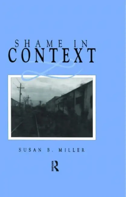Shame in Context by Susan Miller