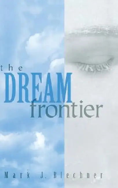 The Dream Frontier by Mark Blechner