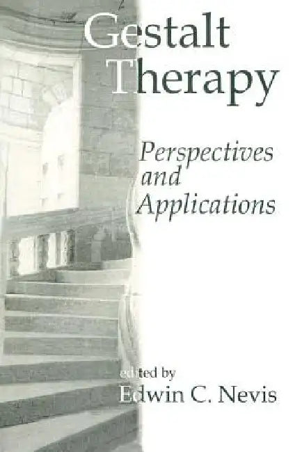Gestalt Therapy: Perspectives and Applications by Edwin C. Nevis