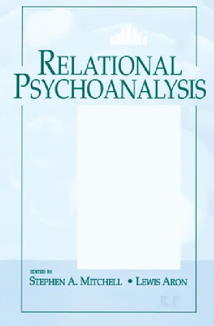 Relational Psychoanalysis: The Emergence of a Tradition by Stephen A. Mitchell