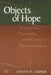 Objects of Hope: Exploring Possibility and Limit in Psychoanalysis by Steven H. Cooper