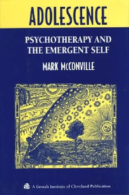 Adolescence: Psychotherapy and the Emergent Self by Mark McConville