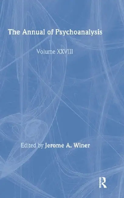 The Annual of Psychoanalysis, V. 28 by Jerome A. Winer