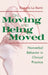 On Moving and Being Moved: Nonverbal Behavior in Clinical Practice by Frances La Barre