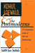 Kohut, Loewald and the Postmoderns: A Comparative Study of Self and Relationship by Judith G. Teicholz