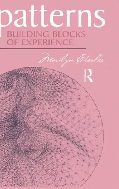 Patterns: Building Blocks of Experience by Marilyn Charles