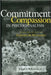 Commitment and Compassion in Psychoanalysis: Selected Papers of Edward M. Weinshel by Robert S. Wallerstein