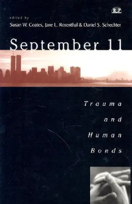 September 11: Trauma and Human Bonds by Susan Coates