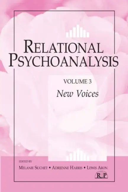 Relational Psychoanalysis, New Voices by Melanie Suchet 