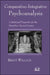 Comparative-Integrative Psychoanalysis: A Relational Perspective for the Discipline's Second Century by Brent Willock