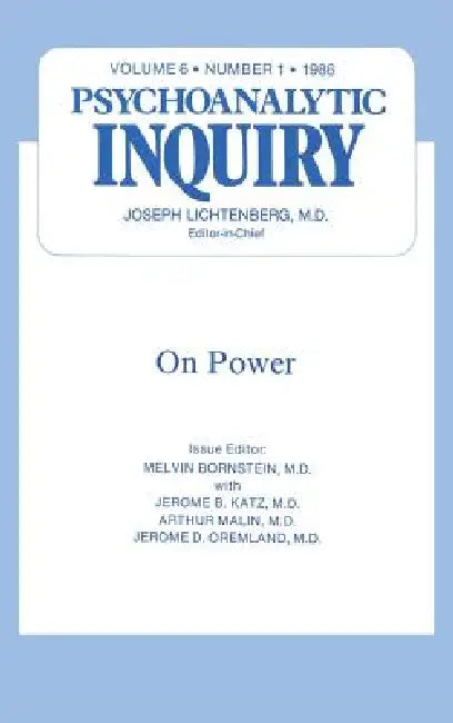 On Power: Psychoanalytic Inquiry, 6.1 by Melvin Bornstein