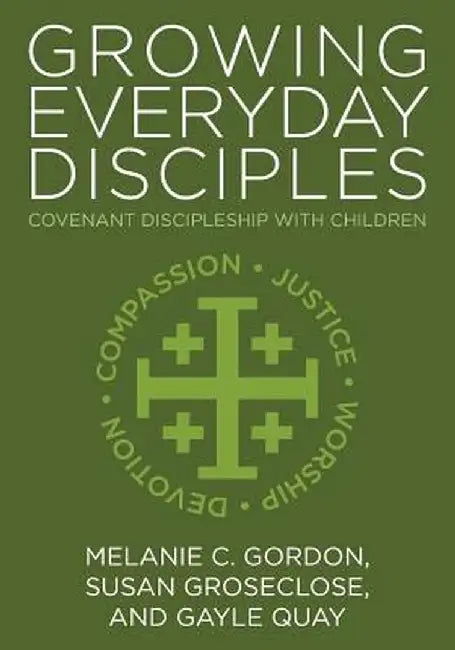 Growing Everyday Disciples by Melanie C. Gordon