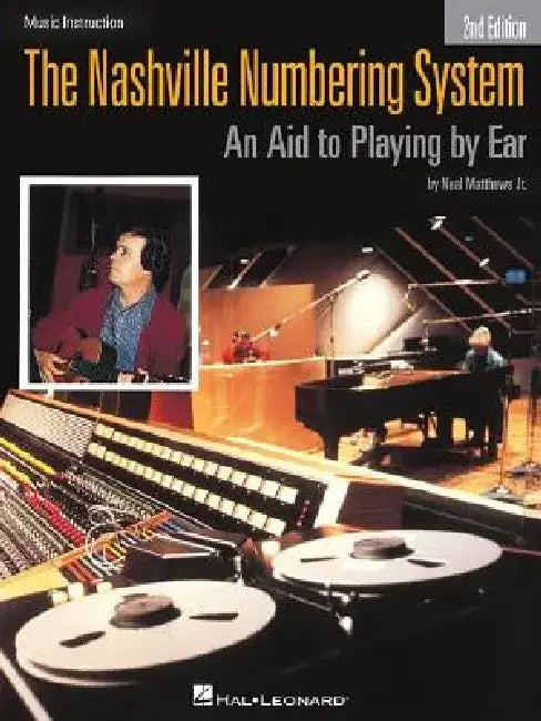 The Nashville Numbering System: An Aid to Playing by Ear by Jr. Neil Matthews