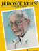 Jerome Kern Collection: Softcover Edition by Jerome Kern