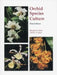 Orchid Species Culture: Dendrobium by Margaret Baker