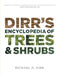 Dirr's Encyclopedia of Trees and Shrubs by Michael A. Dirr