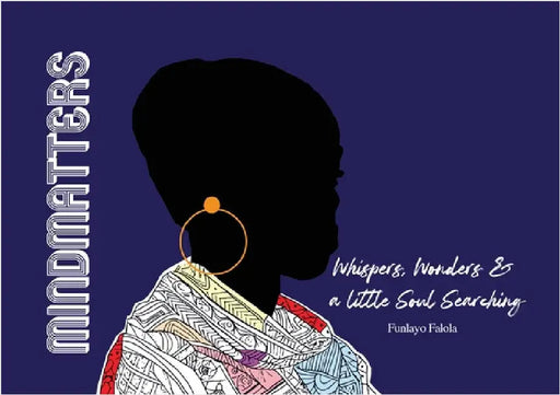 Mindmatters: Whispers, Wonders & a little Soul Searching by Falola, Funlayo